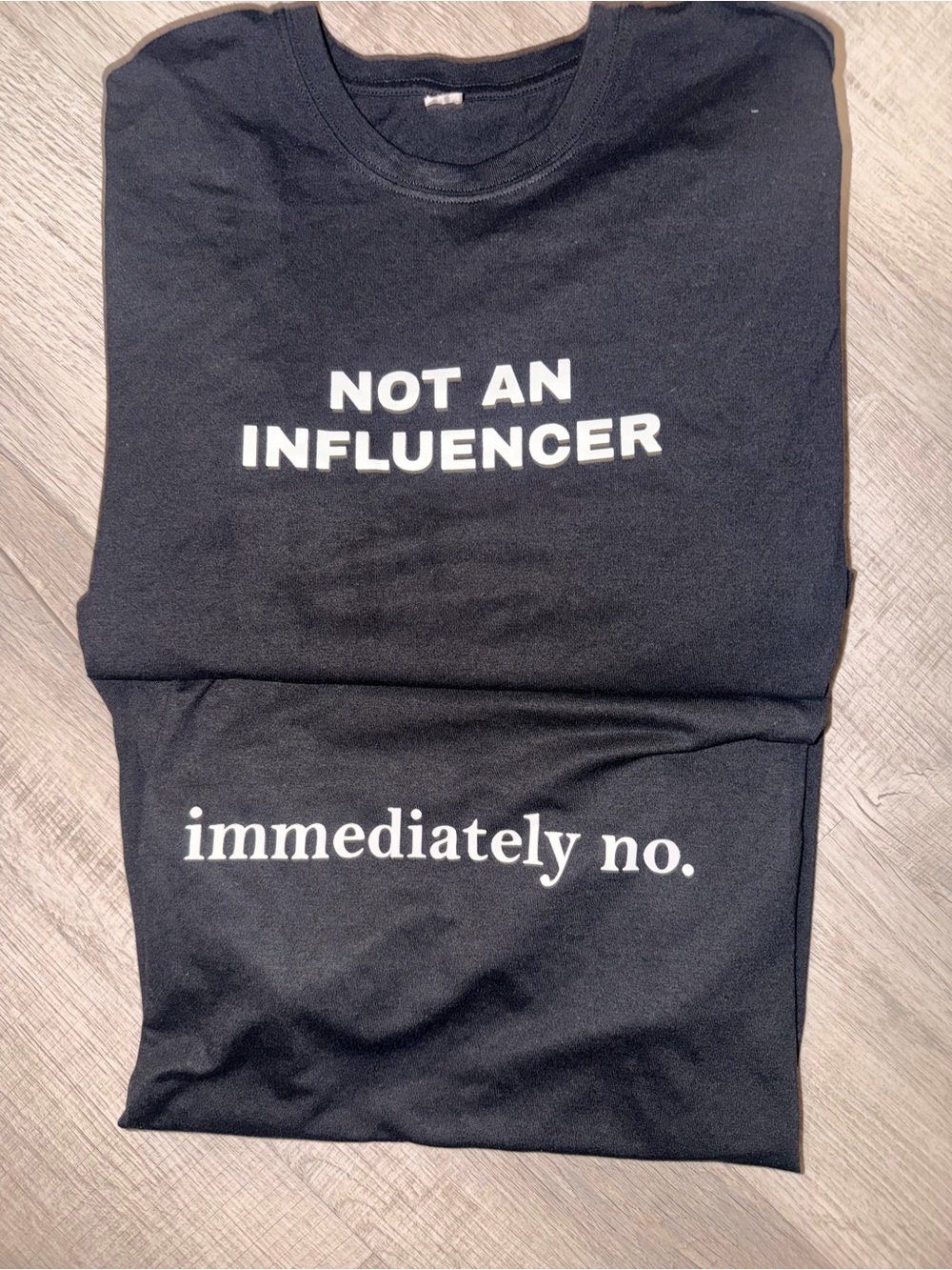 Not An Influencer and Immediately No Black Graphic Tees - Unisex Lg/XL